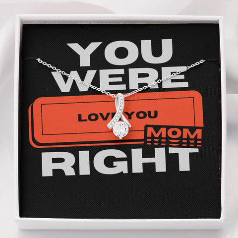 You Were Right Mom Necklace - 14K White Gold Over Stainless Steel