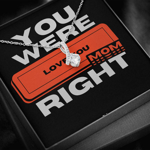 You Were Right Mom Necklace - 14K White Gold Over Stainless Steel