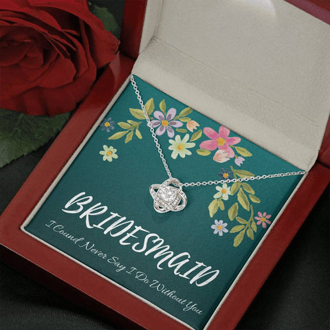 Bridesmaid "I Could Never Say I Do Without You" - Stainless Steel 14K White Gold Plated Necklace