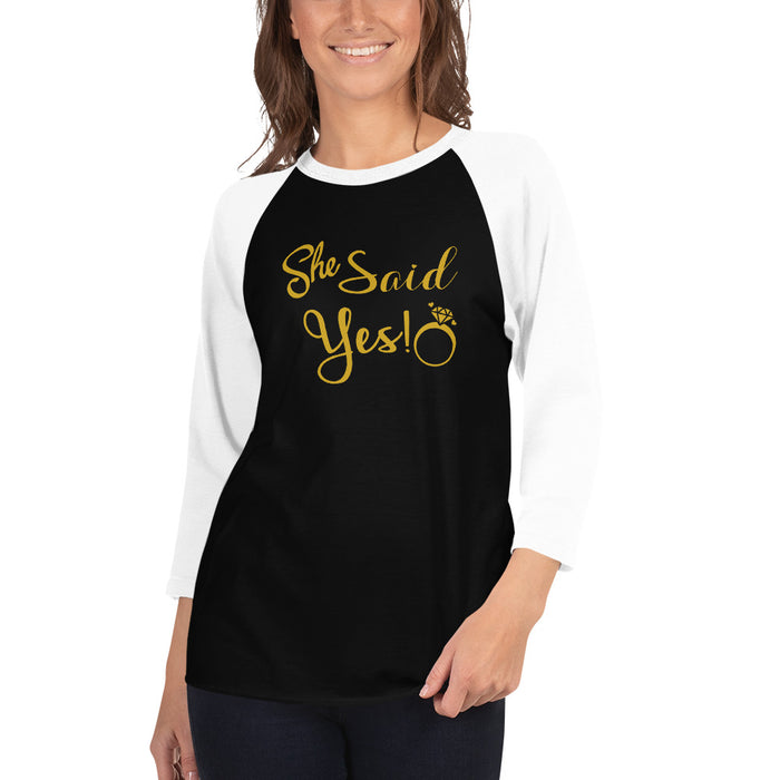 Bridesmaid - She Said Yes Shirt - 3/4 Sleeve