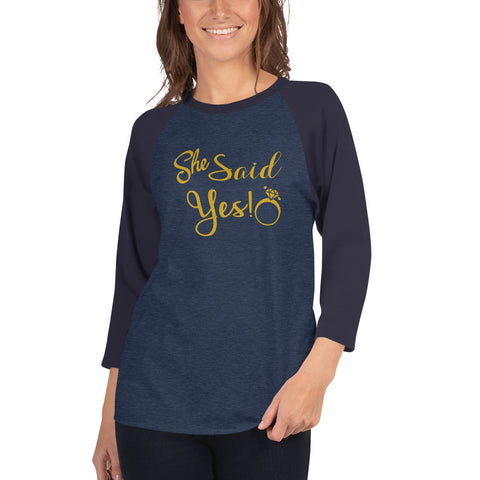 Bridesmaid - She Said Yes Shirt - 3/4 Sleeve