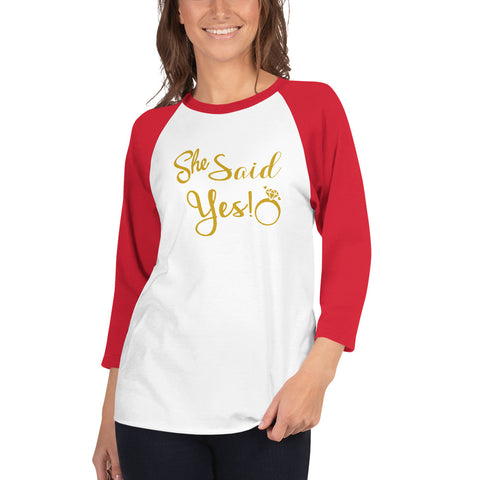 Bridesmaid - She Said Yes Shirt - 3/4 Sleeve